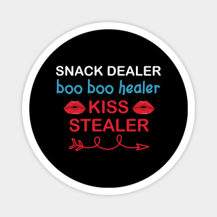 Snack dealer boo boo healer kiss stealer Magnet